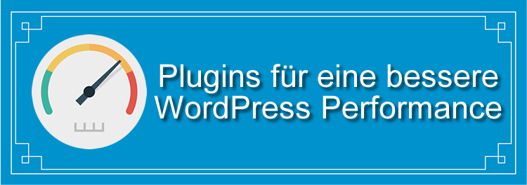 plugins fuer bessere wordpress performance 1